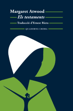 Margaret Atwood, Margaret Atwood, Neus Bonilla Benages, Ernest Riera Arbussa: Els Testaments (Paperback, català language, 2020, Quaderns Crema)
