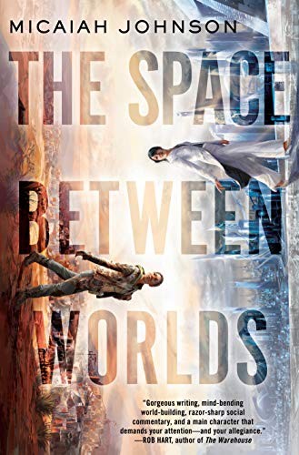 Micaiah Johnson: The Space Between Worlds (Hardcover, Del Rey)