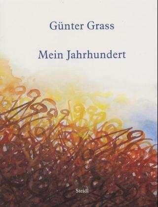 Günter Grass: Mein Jahrhundert (German language, 1999, Steidl)