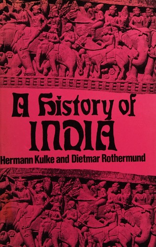 Hermann Kulke: A history of India (1986, Barnes & Noble)