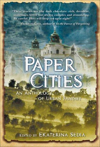 Ekaterina Sedia: Paper Cities (2008)