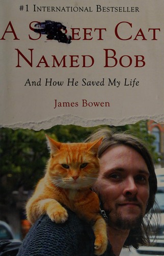 James Bowen: A street cat named Bob (2013)