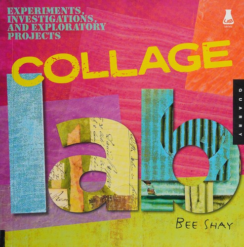 Bee Shay: Collage lab (2010, Quarry Books)