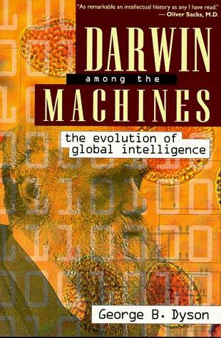 George Dyson: Darwin among the machines (1998, Perseus Books)