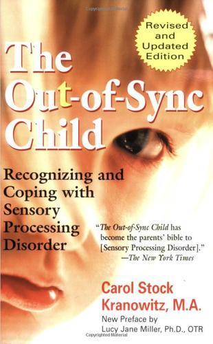 Carol Stock Kranowitz: The out-of-sync child (2005)