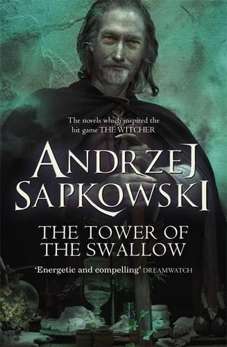 Andrzej Sapkowski, Sapkowski Andrzej Bere Stanisaw: The Tower of the Swallow (Paperback, 2016, Gollancz)