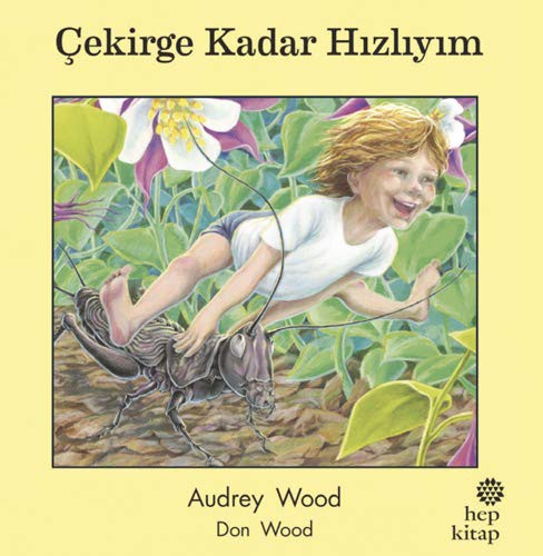 Audrey Wood: Çekirge Kadar Hizliyim (Paperback, 2021, Hep Kitap)