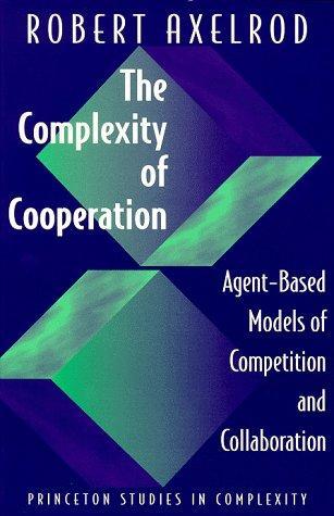 Robert Axelrod: The complexity of cooperation : agent-based models of competition and collaboration (1997, Princeton University Press)