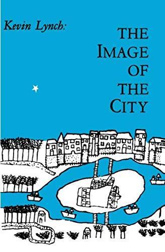 Kevin A. Lynch: The image of the city (1960)