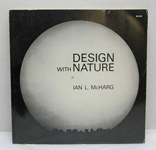 Ian L. McHarg: Design With Nature (1971, Natural History Press)