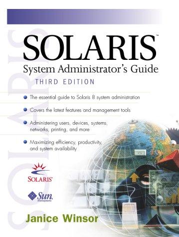 Janice Winsor: Solaris system administrator's guide (2000, Sun Microsystems Press)