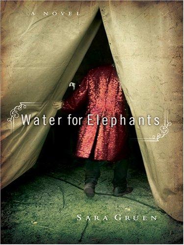 Sara Gruen: Water for Elephants (Paperback, Large Print Press)