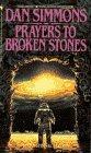 Dan Simmons: Prayers to Broken Stones (1992)