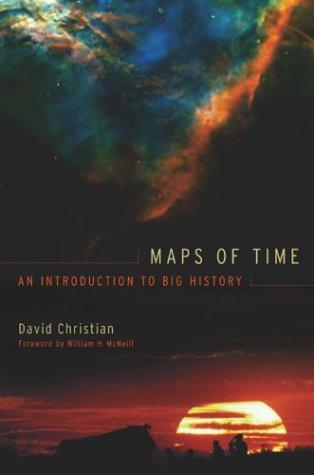 David Christian: Maps of time (2004, University of California Press)