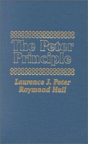 Laurence J. Peter, Raymond Hull: The Peter Principle (Hardcover, 2001, Amereon Ltd)