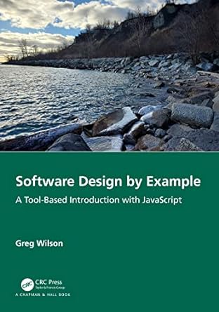 Greg Wilson: Software Design by Example (2022, CRC Press LLC)