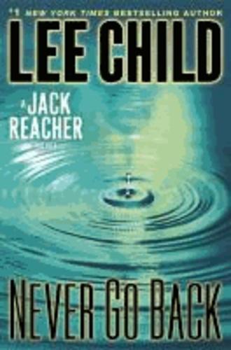 Lee Child: Never Go Back (Jack Reacher, #18) (2013)