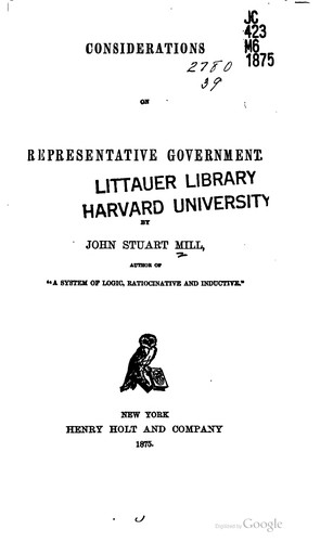 John Stuart Mill: Considerations on representative government (1875, Longmans, Green, and co.)