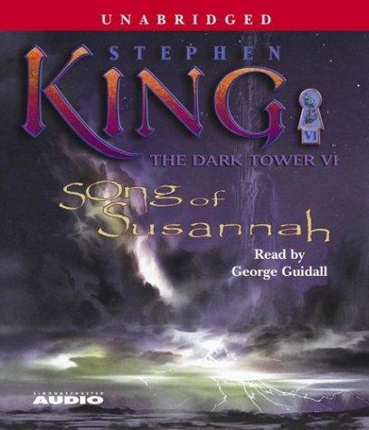 Stephen King: Song of Susannah (The Dark Tower, Book 6) (AudiobookFormat, 2004, Simon & Schuster Audio)