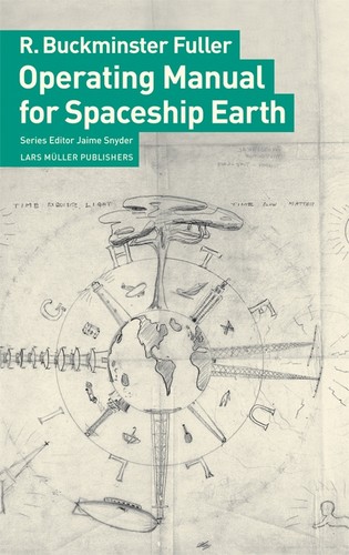 Buckminster Fuller: Operating manual for spaceship earth (Paperback, 2008, Lars Müller Publishers)