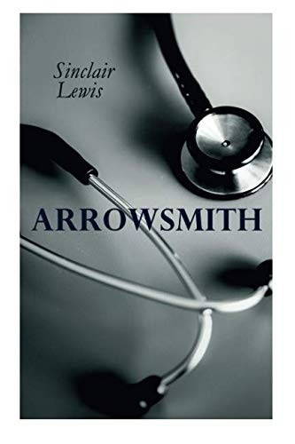 Sinclair Lewis: THE Arrowsmith (Paperback, 2019, e-artnow)