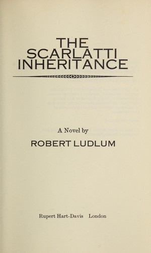 Robert Ludlum: Scarlatti Inheritance (Hardcover, 1971, Rupert Hart-davis Ltd(england)