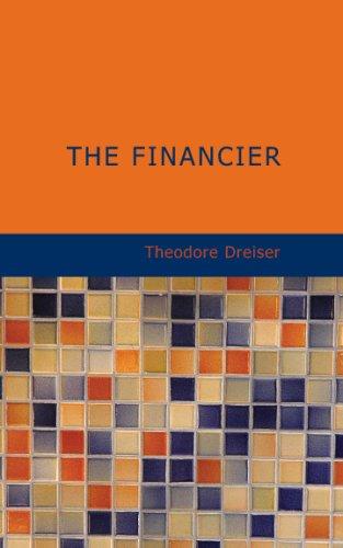 Theodore Dreiser: The Financier (Paperback, 2007, BiblioBazaar)