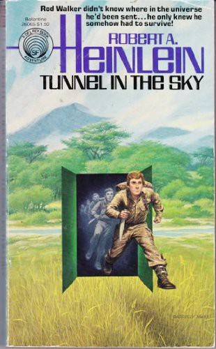 Robert Anson Heinlein: Tunnel in the Sky (Paperback, 1977, Del Ray, Ballantine)