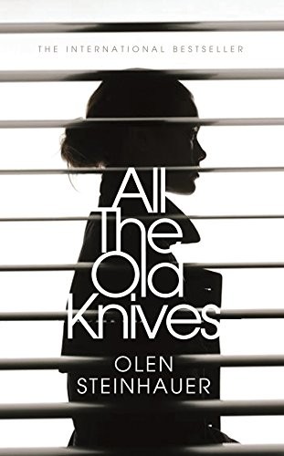 Olen Steinhauer: All the Old Knives (Paperback, 2016, Pan Macmillan, PICADOR)