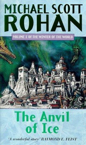 Michael Scott Rohan: The Anvil of Ice (Winter of the World) (Paperback, 1987, Orbit)