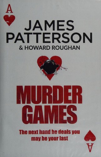 James Patterson, Howard Roughan: MURDER GAMES (2017, Century)