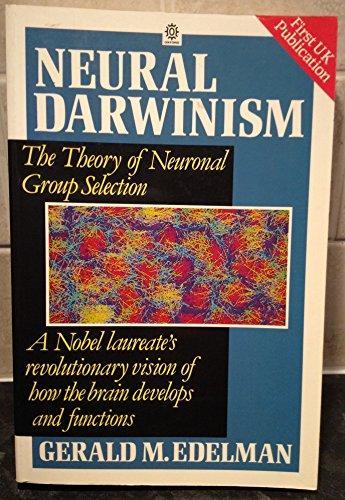 Gerald M. Edelman: Neural Darwinism : Theory of Neuronal Group Selection (1989, Oxford University Press)