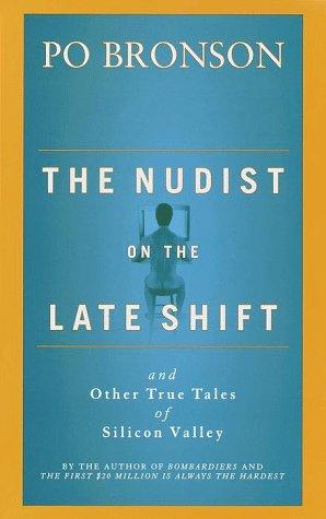 Po Bronson: The Nudist on the Late Shift (1999, Random House)