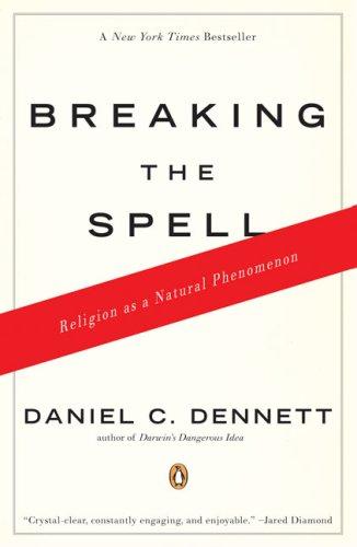 Daniel Dennett: Breaking the Spell (Penguin (Non-Classics))