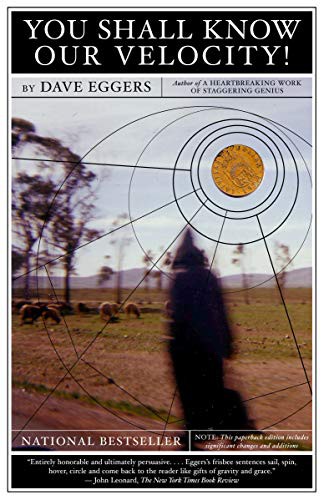 Dave Eggers: You Shall Know Our Velocity (Paperback, 2003, Random House of Canada, Limited)