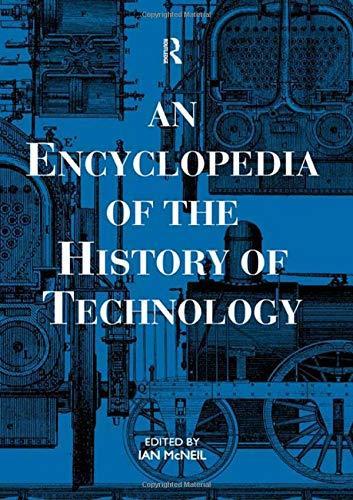 Ian McNeil: An Encyclopedia of the History of Technology (1996)