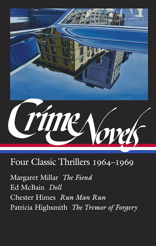 Patricia Highsmith, Chester B. Himes, Ed McBain, Geoffrey O'Brien, Margaret Millar: Crime Novels : Four Classic Thrillers 1964-1969 (2023, Library of America, The)