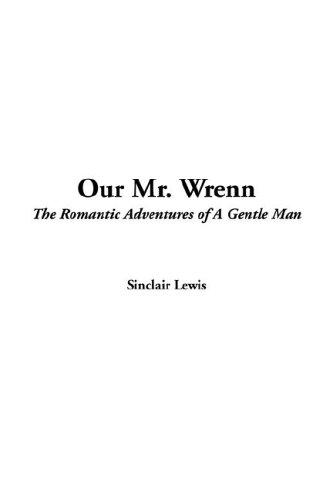 Sinclair Lewis: Our Mr. Wrenn (Paperback, 2005, IndyPublish.com)