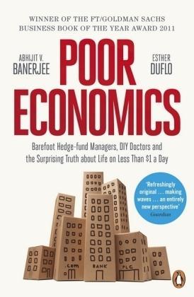 Abhijit V. Banerjee, Esther Duflo: Poor Economics