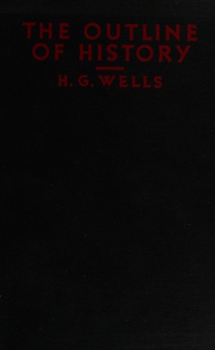 H. G. Wells: The Outline of history, being a plain history of life and mankind (1921, Garden City Pub. Co.)