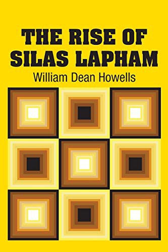 William Dean Howells: The Rise of Silas Lapham (Paperback, 2018, Simon & Brown)