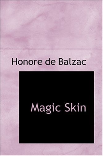 Honoré de Balzac: Magic Skin (Hardcover, 2008, BiblioLife)