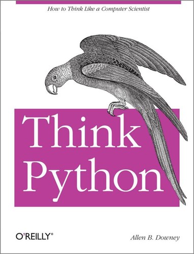 Allen B. Downey, Allen Downey: Think Python (Paperback, 2012, O’Reilly Media)