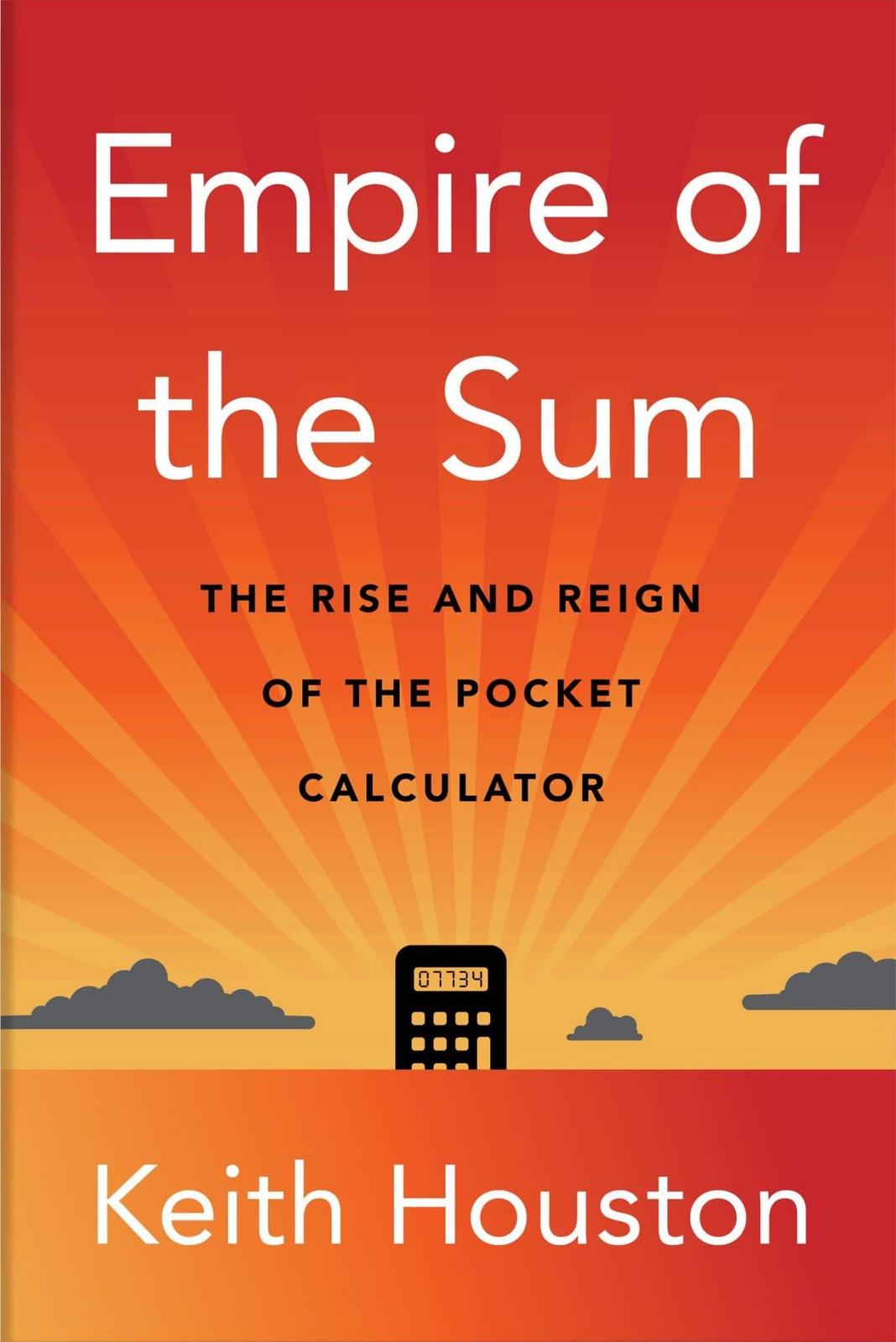 Keith Houston: Em­pire of the Sum