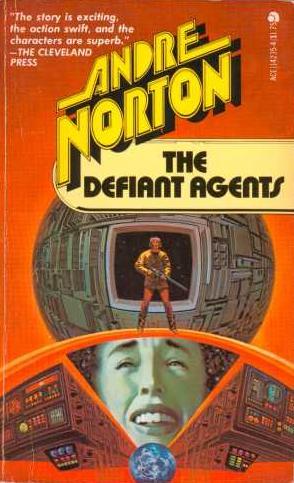 Andre Norton: The Defiant Agents (Paperback, 1978, Ace Books)