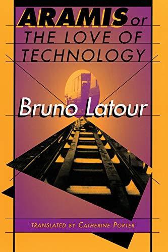 Bruno Latour: Aramis, or, The love of technology (1996)