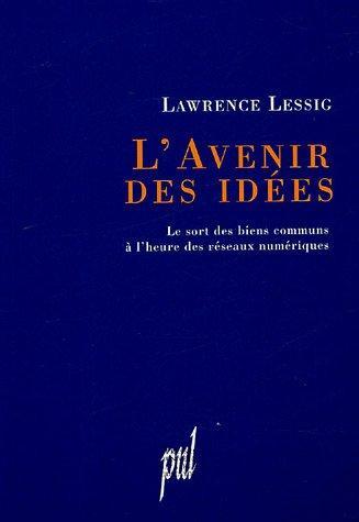 Lawrence Lessig: L'avenir des idées (French language)