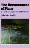 J. Nicholas Entrikin: The betweenness of place (1991, Johns Hopkins University Press, The Johns Hopkins University Press)