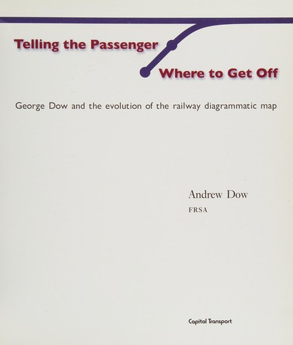 Andrew Dow: Telling the passenger where to get off (2005, Capital Transport Pub.)