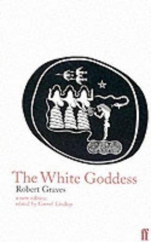 Robert Graves: The White Goddess (Paperback, 1999, Faber and Faber)